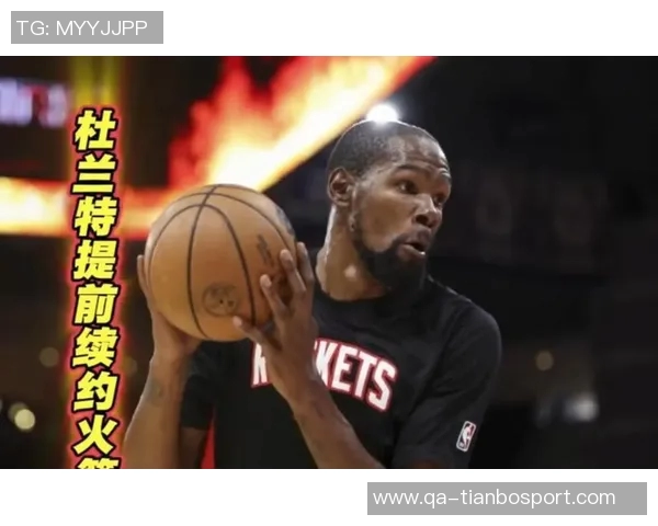 杜兰特谈防守与进攻的双重责任助力球队全方位提升